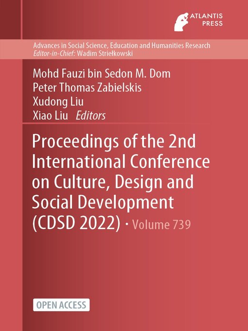 Title details for Proceedings of the 2nd International Conference on Culture, Design and Social Development (CDSD 2022) by Mohd Fauzi bin Sedon M. Dom - Available